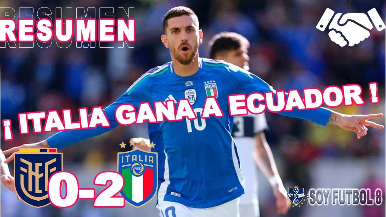 [Vídeo] Resumen y Goles Ecuador vs Italia 02 Amistoso Internacional